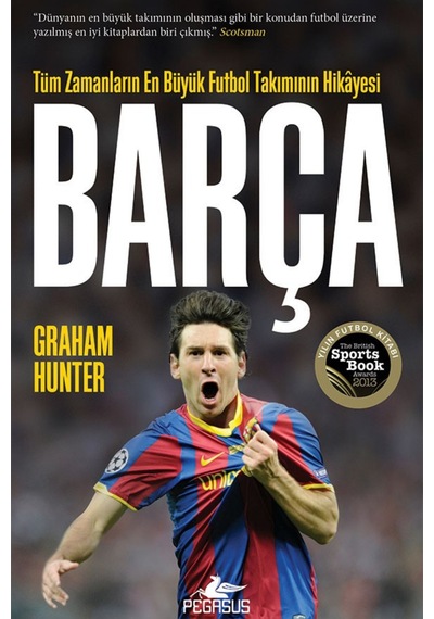 Barça & Tüm Zamanların En Büyük Futbol Takımının Hikâyesi