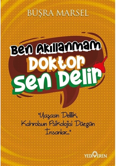Ben Akıllanmam Doktor Sen Delir - Büşra Marsel - Yediveren Yayınları