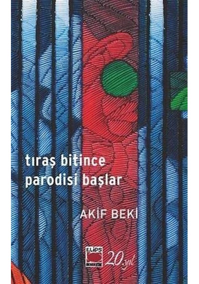 Tıraş Bitince Parodisi Başlar - Akif Beki - Elips Kitapları