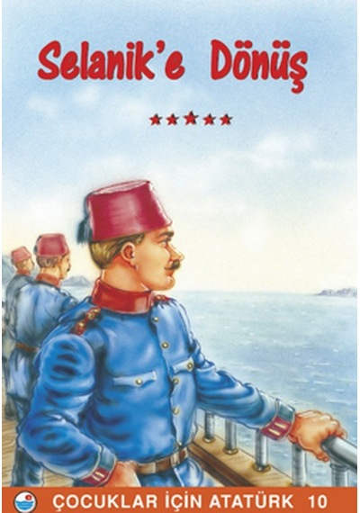 Selanik'e Dönüş - Çocuklar İçin Atatürk- Engin