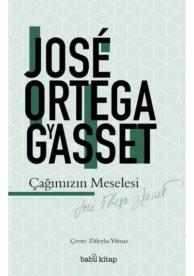 Çağımızın Meselesi / Jose Ortega Y Gasset 9786057058065