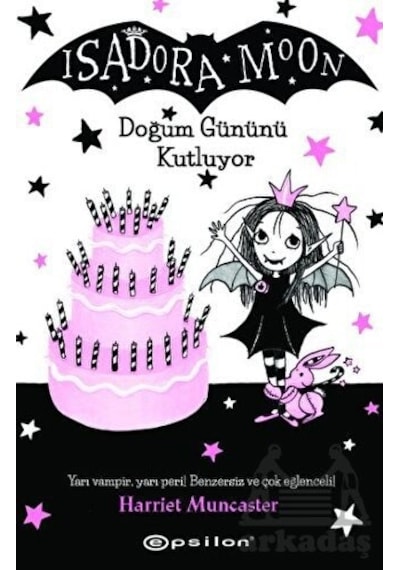 Isadora Moon - Doğum Gününü Kutluyor - Harriet Muncaster - Epsilon Yayınevi
