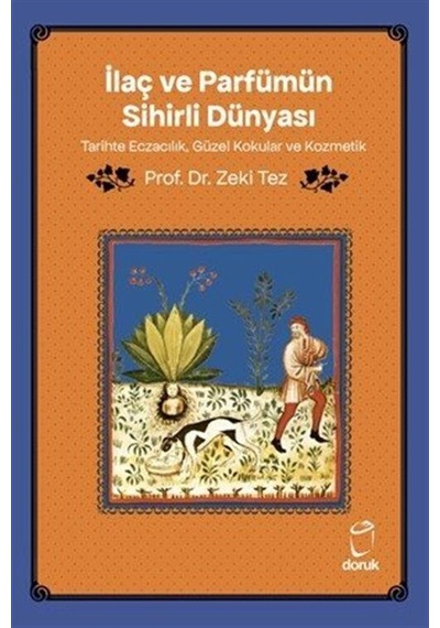 İlaç Ve Parfümün Sihirli Dünyası Tarihte Eczacılık, Güzel Koku...
