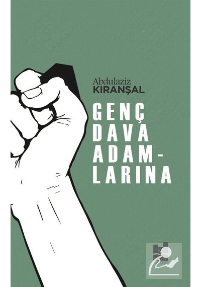 Genç Dava Adamlarına / Abdülaziz Kıranşal