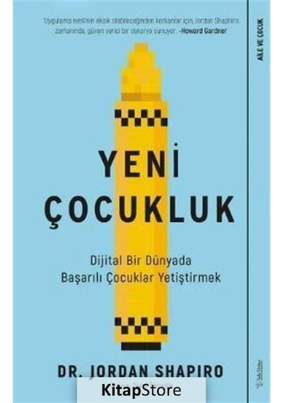 Yeni Çocukluk - Dijital Bir Dünyada Başarılı Çocuklar Yetiştirmek - Jordan Shapiro - Sola Unitas