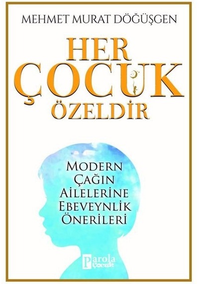 Her Çocuk Özeldir - Mehmet Murat Döğüşgen - Parola Çocuk