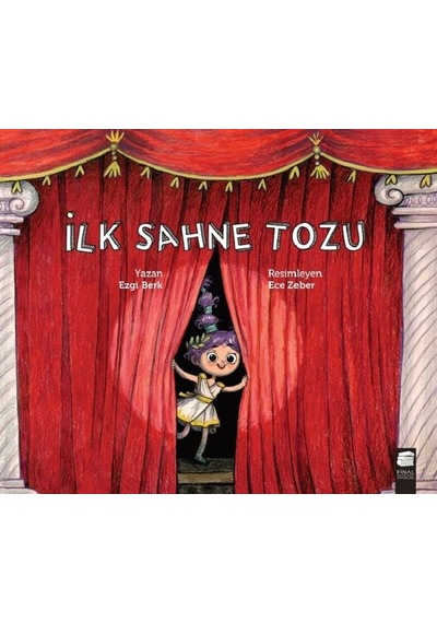 İlk Sahne Tozu - Ezgi Berk - Final Kültür Sanat Yayınları