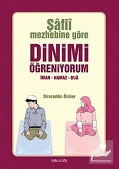 Şafii Mezhebine Göre Dinimi Öğreniyorum / Siraceddin Önlüer