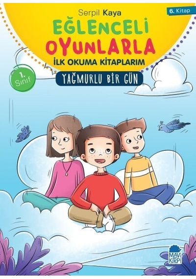 Yağmurlu Bir Gün - Eğlenceli Oyunlarla İlk Okuma Mavi Kirpi Kitap Serpil Kaya Çocuk Kitaplığı Eğlenceli Oyunlarla İlk Okuma Kitaplarım