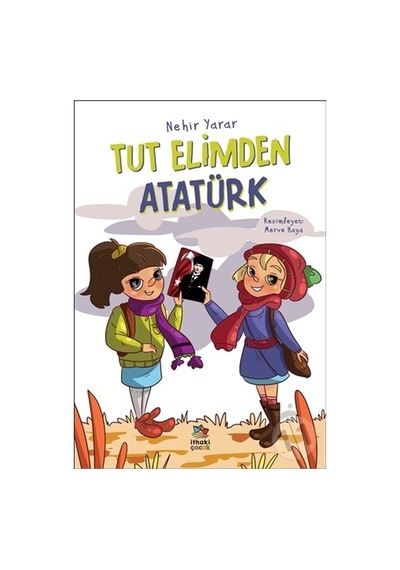 Tut Elimden  Atatürk -