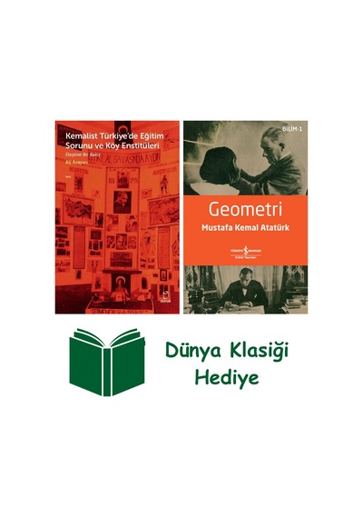 Kemalist Türkiye'de Eğitim Sorunu Ve Köy Enstitüleri + Geometri + Dünya Klasiği Hediye