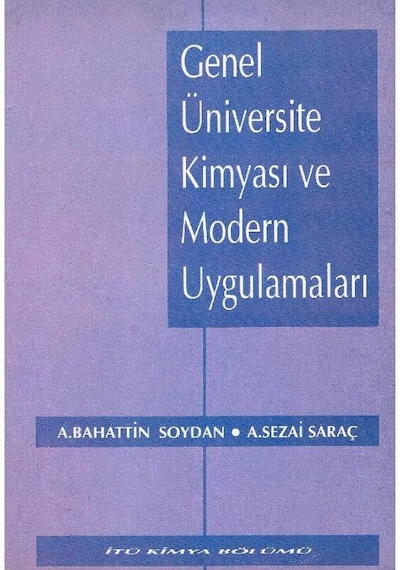 Genel Üniversite Kimyası Ve Modern Uygulamaları - A. Bahattin Soydan - A. Sezai Saraç