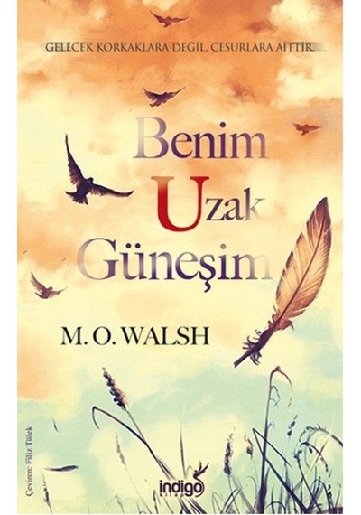 Benim Uzak Güneşim - M.O. Walsh - İndigo Kitap