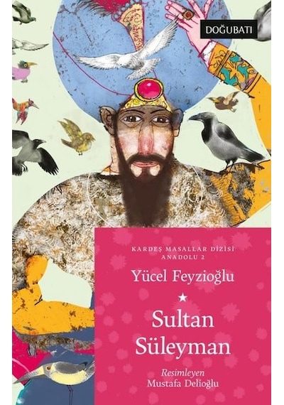 Sultan Süleyman - Anadolu Masalları 2 - Yücel Feyzioğlu - Doğu Batı Yayınları