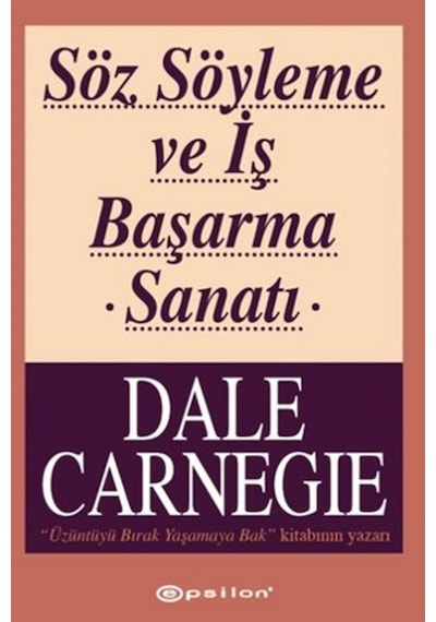 Söz Söyleme ve İş Başarma Sanatı - Dale Carnegie - Epsilon Yayınevi
