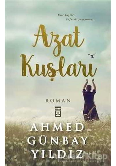 Azat Kuşları - Ahmed Günbay Yıldız - Timaş Yayınları
