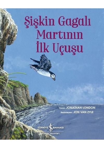 Şişkin Gagalı Martının İlk Uçuşu - Jonathan London - İş Bankası Kültür Yayınları