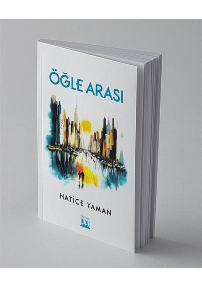 Öğle Arası / Hatice Yaman