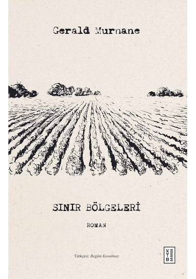 Sınır Bölgeleri - Gerald Murnane - Ketebe