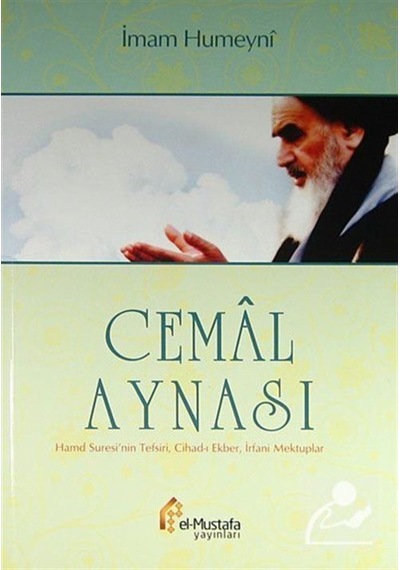 Cemal Aynası - Hamd Suresi'nin TefsiriCihad-ı Ekberİrfani Mektuplar - İmam Humeyni - El
