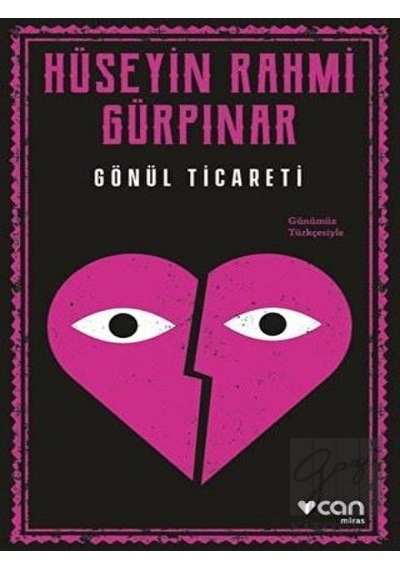 Gönül Ticareti - Günümüz Türkçesiyle - Hüseyin Rahmi Gürpınar - Can Yayınları