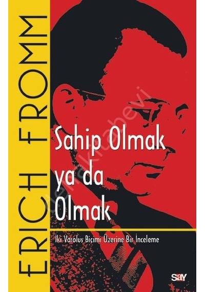 Sahip Olmak Ya Da Olmak Erich Fromm