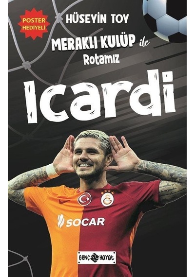 Meraklı Kulüp İle Rotamız Icardi - Hüseyin Toy - Genç Hayat