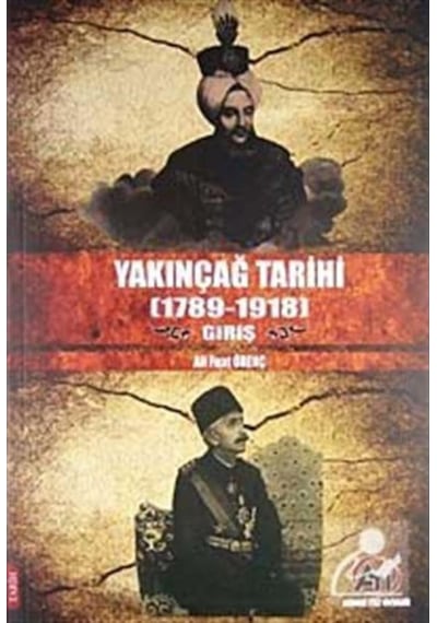 Yakınçağ Tarihi (1789-1918) Giriş / Dr. Ali Fuat Örenç 9786058720145