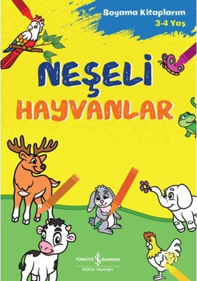 Neşeli Hayvanlar - Boyama Kitaplarım 3-4 Yaş- İş Bankası Kültür Yayınları