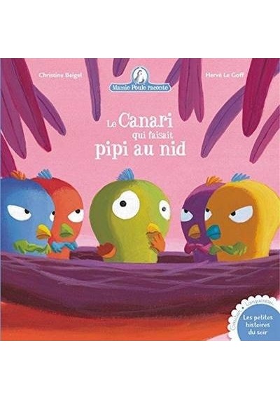 Mamie Poule Raconte - Le Canari Qui Faisait P Pi Au Nid