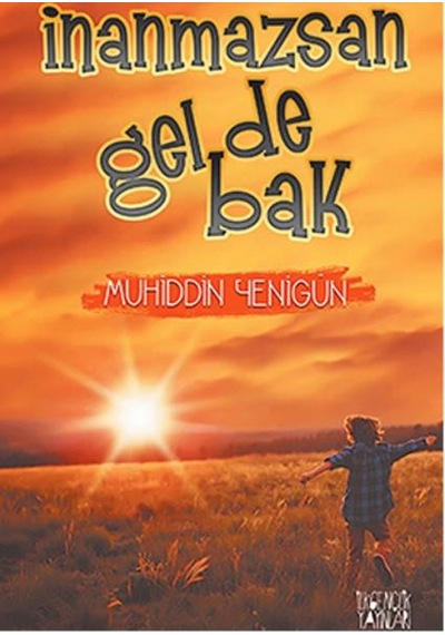 İnanmasan Gel De Bak - Muhiddin Yenigün - İlkgençlik Yayınları