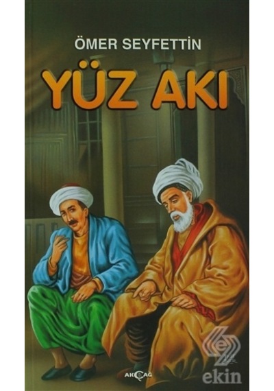 Yüz Akı - Ömer Seyfettin - Akçağ Yayınları
