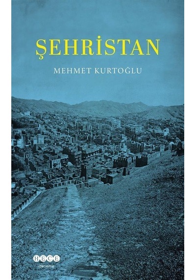 Şehristan - Mehmet Kurtoğlu - Hece Yayınları