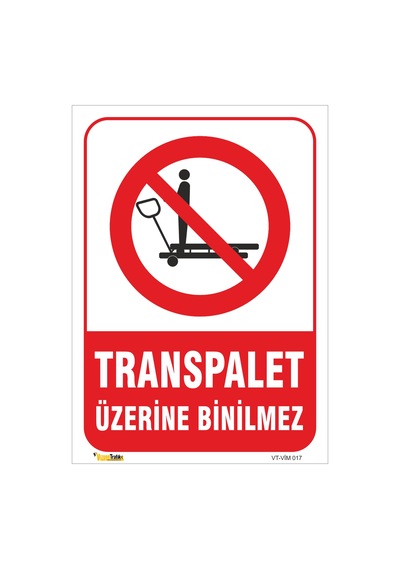 TRANSPALET ÜZERİNE BİNİLMEZ LEVHASI VİM 017
