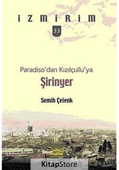 Şirinyer - Paradiso'dan Kızılçullu'ya - Semih Çelenk - Heyamola Yayınları