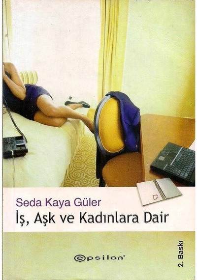 İş, Aş Ve Kadınlara Dair - Seda Kaya Güler