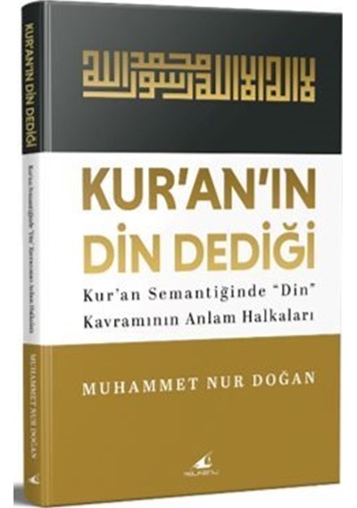 Kur'an'ın Din Dediği Kur'an Semantiğinde "din" Kavramının Anla...
