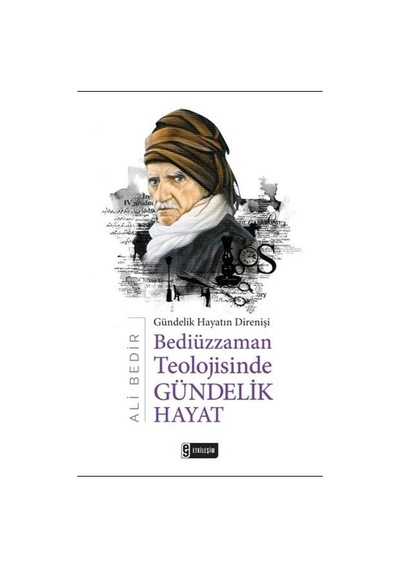 Bediüzzaman Teolojisinde Gündelik Hayat - Ali Bedir - Etkileşim  Y