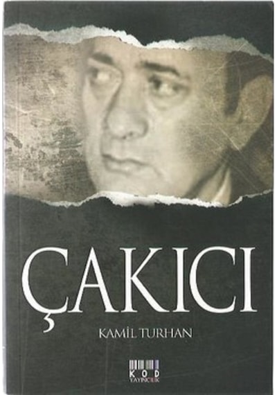 Çakıcı Kamil Turhan KOD YAYINCILIK