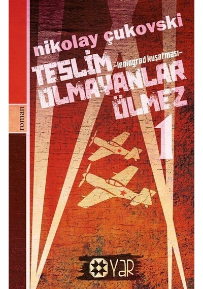 Teslim Olmayanlar Ölmez 1 / Nikolay Çukovski