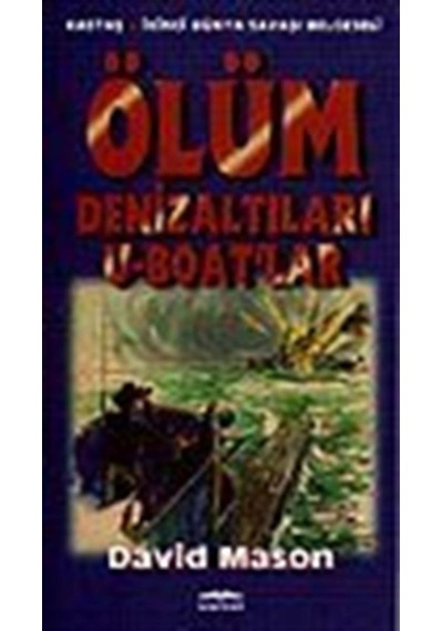 Ölüm Denizaltıları U-Boat'Lar / David Mason 9787639660003