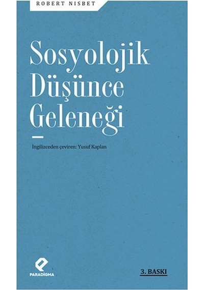 Sosyolojik Düşünce Geleneği - Robert Nisbet - Paradigma Yayınları