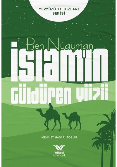 Ben Nuayman İslam'ın Güldüren Yüzü - Yeryüzü Yıldızları Serisi - Mehmet Hanifi Tosun - Yüksel Yayıncılık