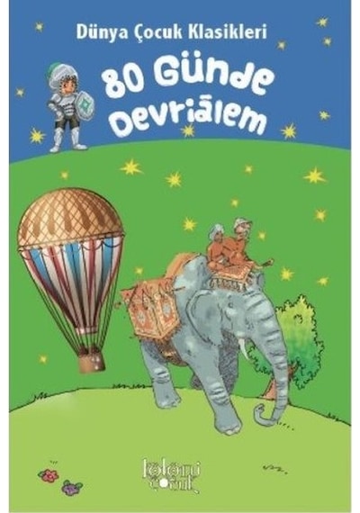 80 Günde Devrialem - Dünya Çocuk Klasikleri - Jules Verne - Koloni Çocuk Yayınları