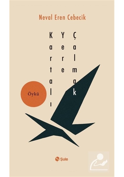 Kartalı Yere Çalmak / Neval Eren Cebecik