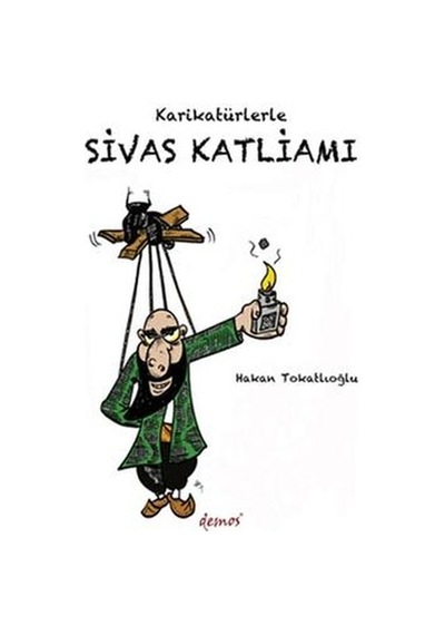 Karikatürlerle Sivas Katliamı - Hakan Tokatlıoğlu - Demos Yayınları