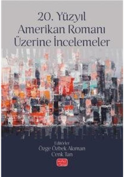 20. Yüzyıl Amerikan Romanı Üzerine İncelemeler / Kolektif