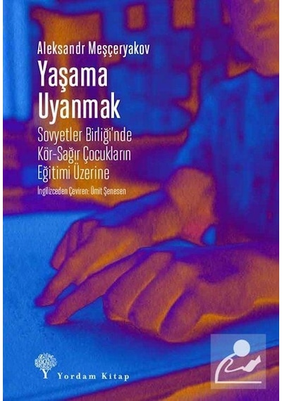 Yaşama Uyanmak & Sovyetler Birliği'nde Kör-sağır Çocukların Eğ...