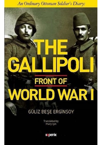 The Gallipoli Front of World War-1  - Güliz Beşe Erginsoy  - Kopernik Kitap