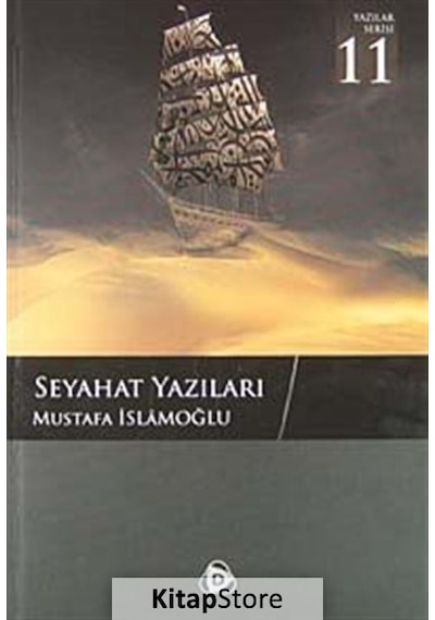 Seyahat Yazıları 11  - Mustafa İslamoğlu  - Düşün Yayınları